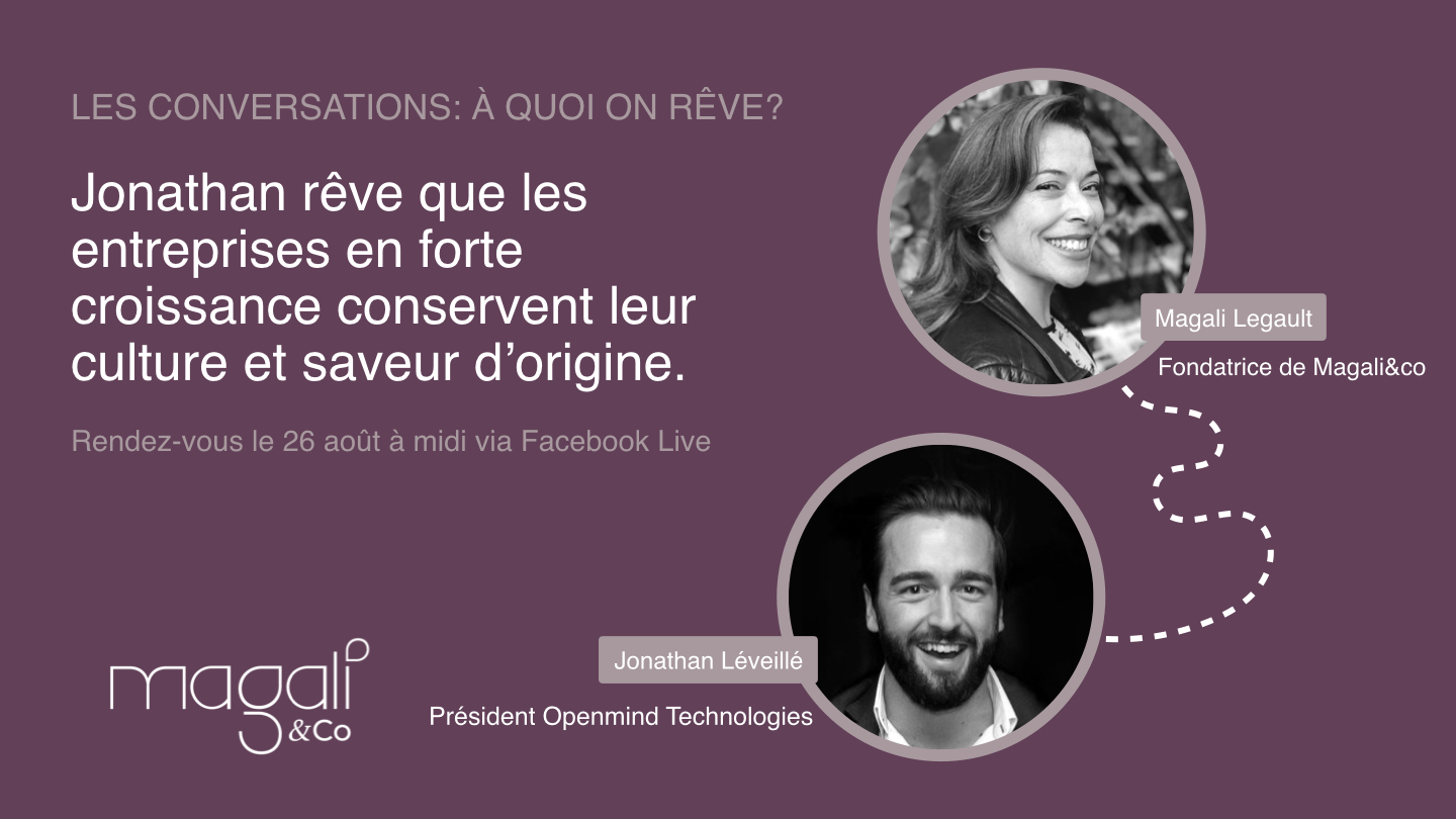 Jonathan Léveillé 26 août: Conserver la culture et la saveur d’origine des entreprises en forte croissance