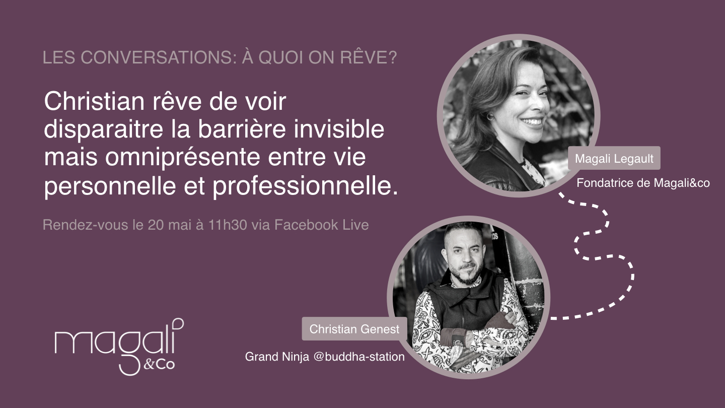 Christian Genest 20 mai : Harmoniser vie personnelle & professionnelle